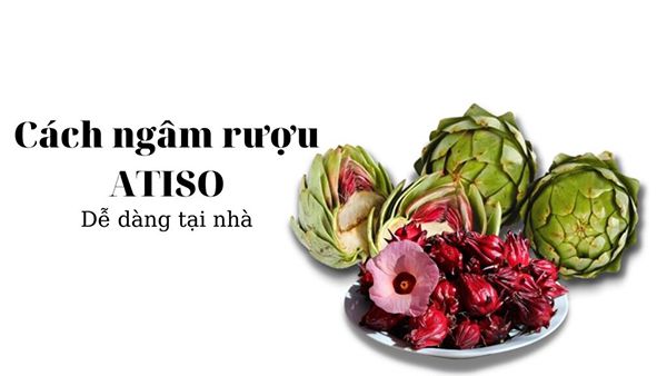 Hướng dẫn cách ngâm rượu atiso đơn giản, dễ làm